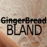 GingerBreadBland